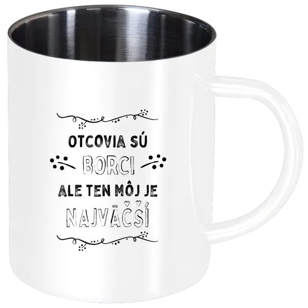 Nerezový hrnček Otcovia sú borci, ale ten môj je najväčší