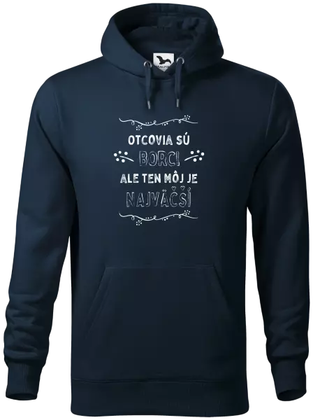 Pánska mikina Otcovia sú borci, ale ten môj je najväčší