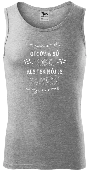 Pánske tielko Otcovia sú borci, ale ten môj je najväčší