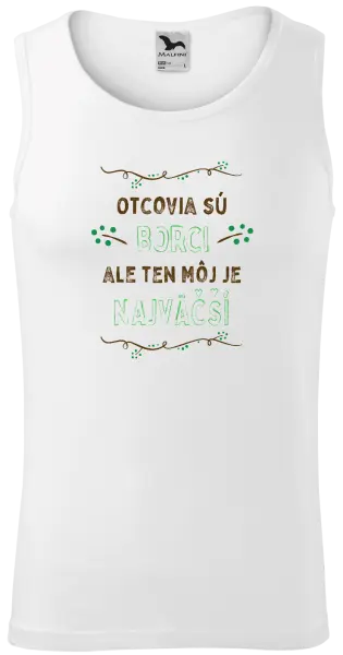 Pánske tielko Otcovia sú borci, ale ten môj je najväčší