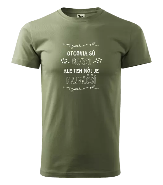 Pánske tričko Otcovia sú borci, ale ten môj je najväčší