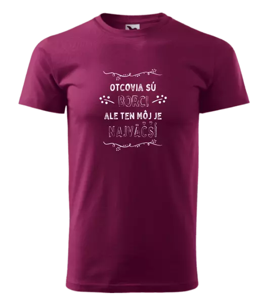 Pánske tričko Otcovia sú borci, ale ten môj je najväčší