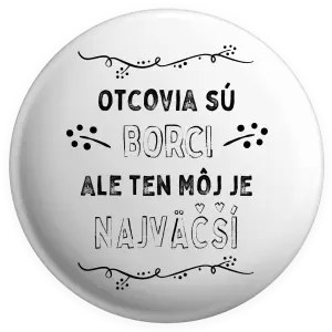 Placka Otcovia sú borci, ale ten môj je najväčší