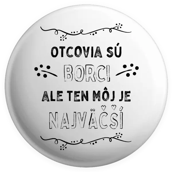 Placka Otcovia sú borci, ale ten môj je najväčší