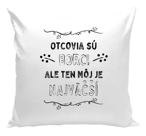 Vankúš Otcovia sú borci, ale ten môj je najväčší