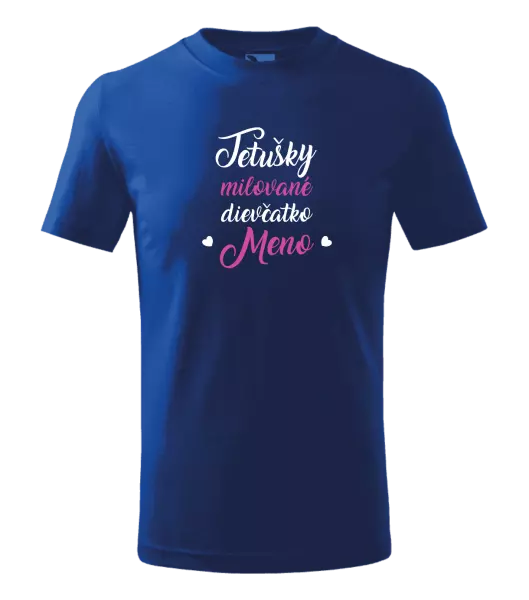 Detské tričko Tetušky milované dievčatko 
