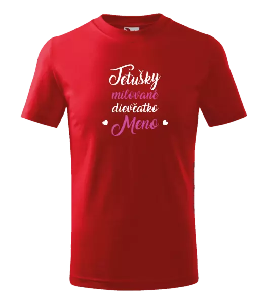 Detské tričko Tetušky milované dievčatko 
