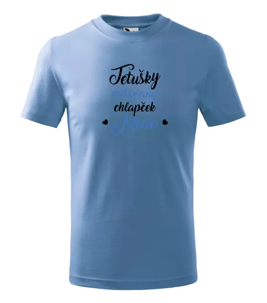 Detské tričko Tetušky milovaný chlapček