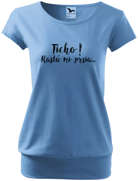 Dámske tričko Ticho! Rastú mi prsia...