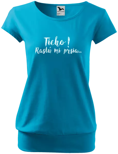 Dámske tričko Ticho! Rastú mi prsia...