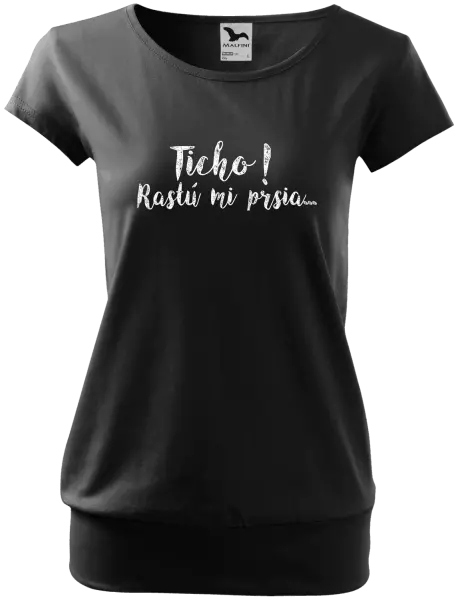 Dámske tričko Ticho! Rastú mi prsia...