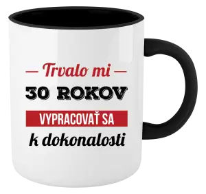 Hrnček  Trvalo mi x rokov vypracovať sa k dokonalosti 