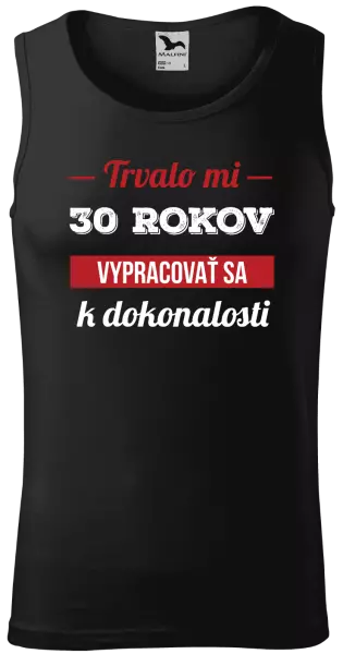 Pánske tielko Trvalo mi x rokov vypracovať sa k dokonalosti 