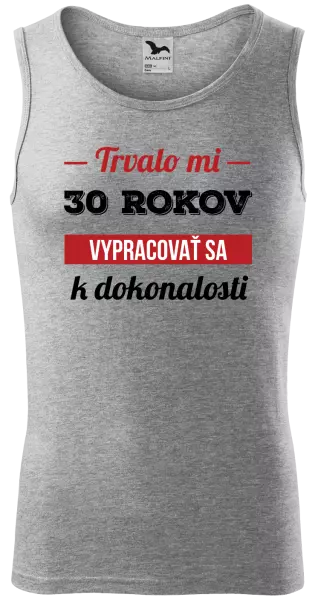 Pánske tielko Trvalo mi x rokov vypracovať sa k dokonalosti 