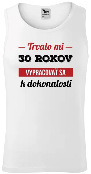 Pánske tielko Trvalo mi x rokov vypracovať sa k dokonalosti 