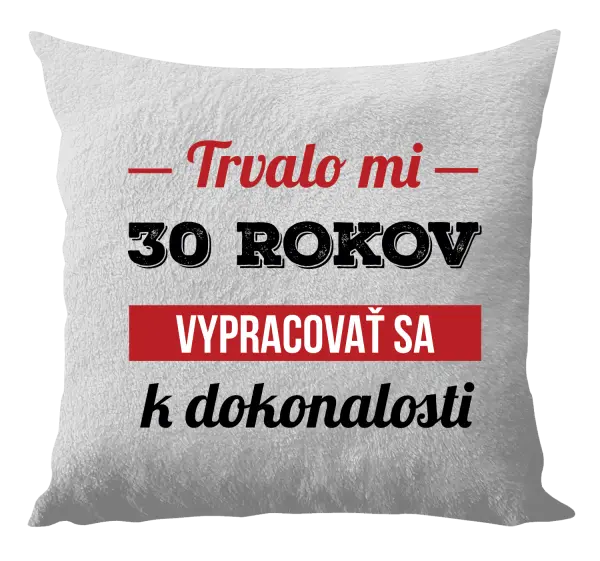 Vankúš Trvalo mi x rokov vypracovať sa k dokonalosti 
