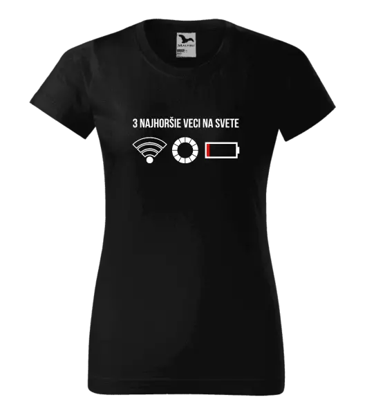 Dámske tričko Tri najhoršie veci na svete