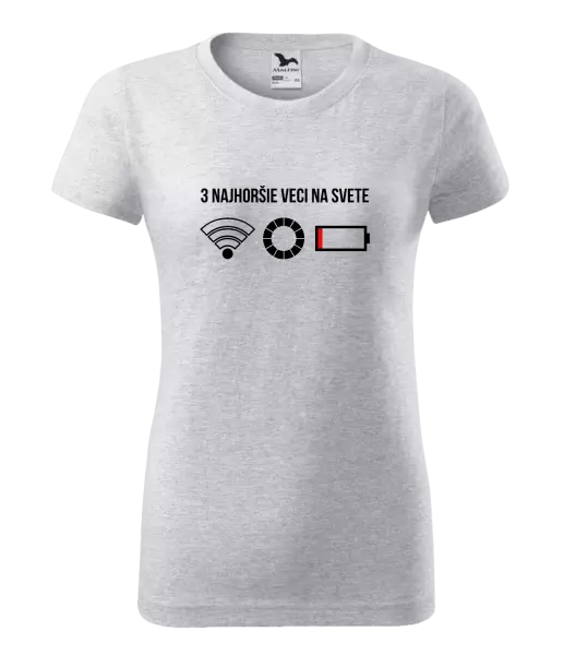 Dámske tričko Tri najhoršie veci na svete