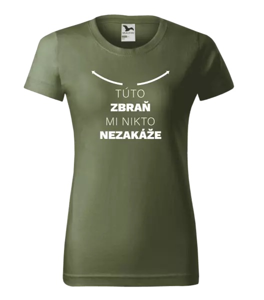 Dámske tričko Túto zbraň mi nikto nezakáže
