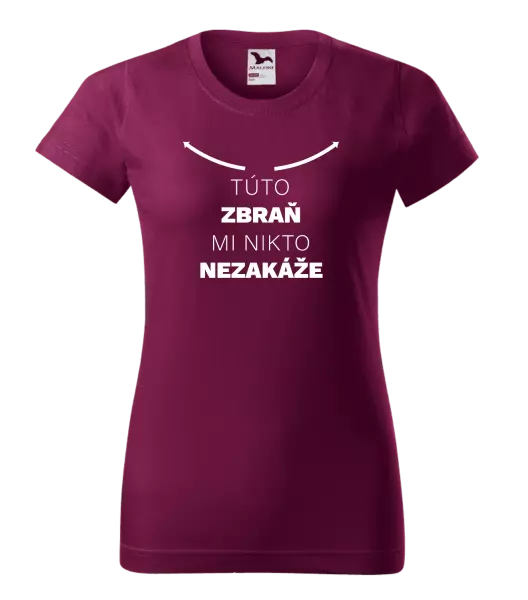 Dámske tričko Túto zbraň mi nikto nezakáže
