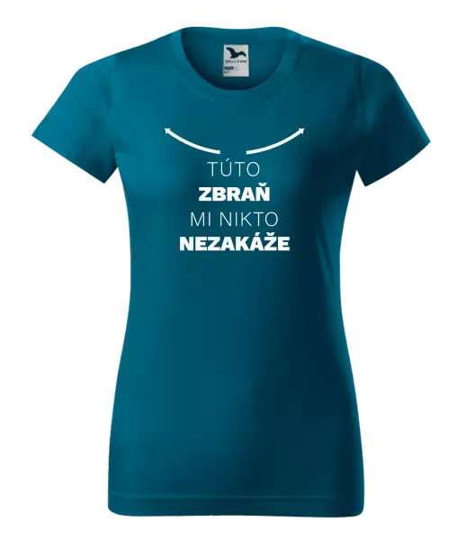 Dámske tričko Túto zbraň mi nikto nezakáže