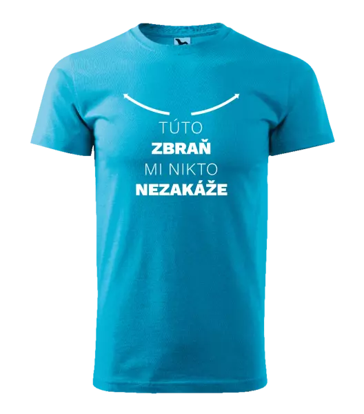 Pánske tričko Túto zbraň mi nikto nezakáže