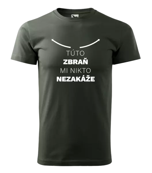 Pánske tričko Túto zbraň mi nikto nezakáže