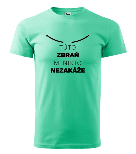 Pánske tričko Túto zbraň mi nikto nezakáže