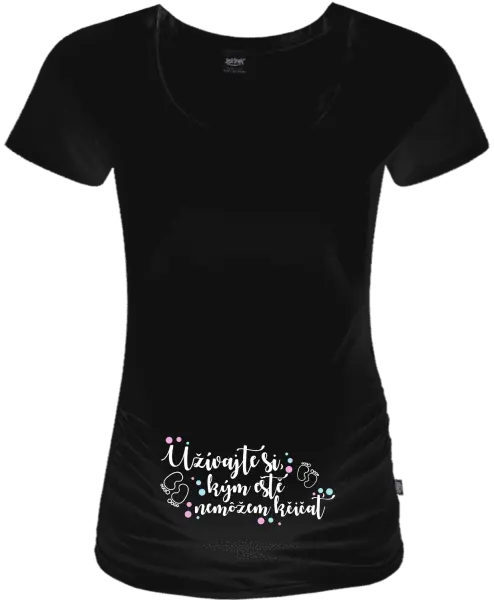 Tehotenské tričko Užívajte si, kým ešte nemôžem kričať