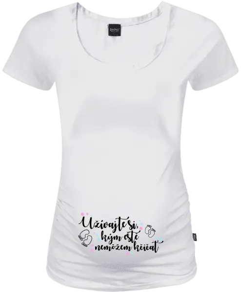 Tehotenské tričko Užívajte si, kým ešte nemôžem kričať