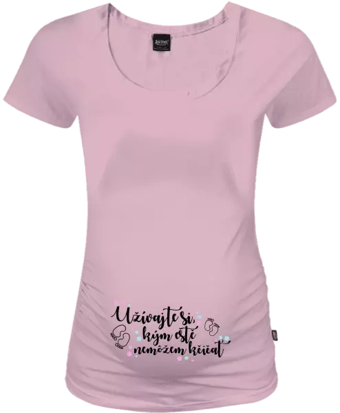 Tehotenské tričko Užívajte si, kým ešte nemôžem kričať