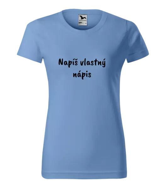 Dámske tričko Vlastný nápis