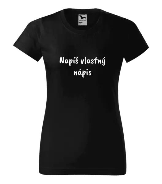 Dámske tričko Vlastný nápis