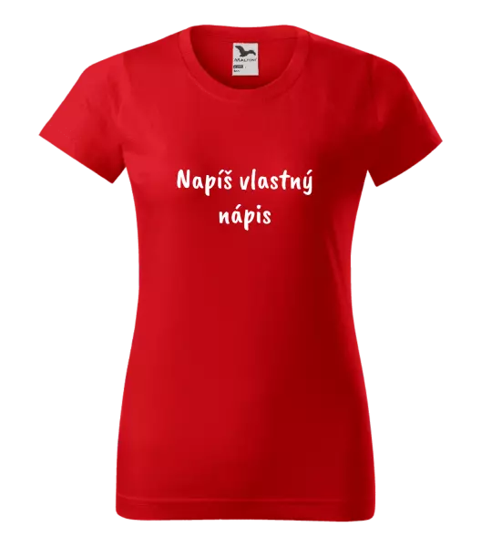 Dámske tričko Vlastný nápis