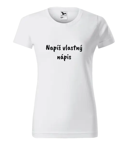 Dámske tričko Vlastný nápis