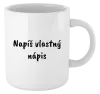 Hrnček Vlastný nápis