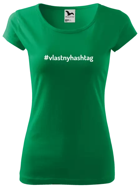 Dámske tričko Vlastný hashtag