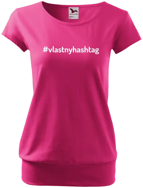 Dámske tričko Vlastný hashtag
