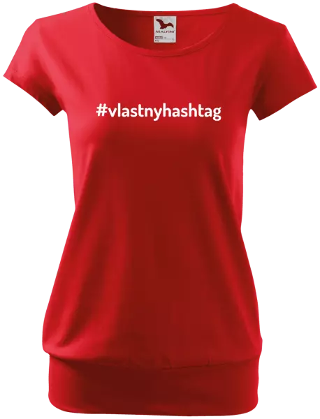 Dámske tričko Vlastný hashtag