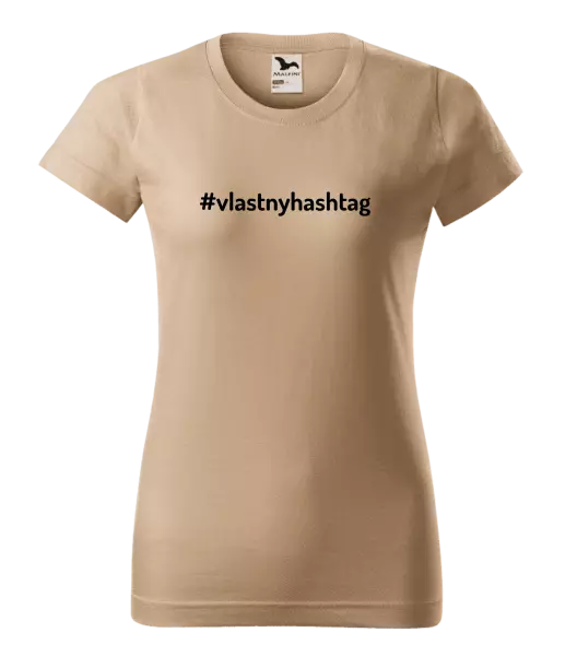 Dámske tričko Vlastný hashtag