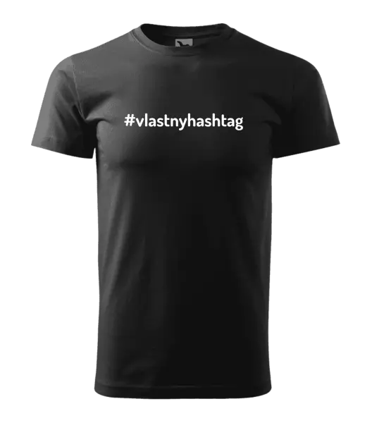 Pánske tričko Vlastný hashtag