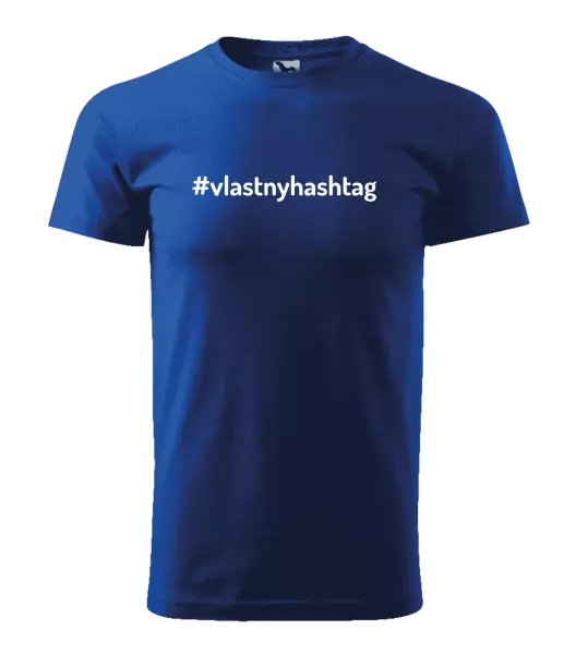 Pánske tričko Vlastný hashtag
