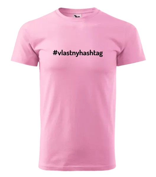Pánske tričko Vlastný hashtag