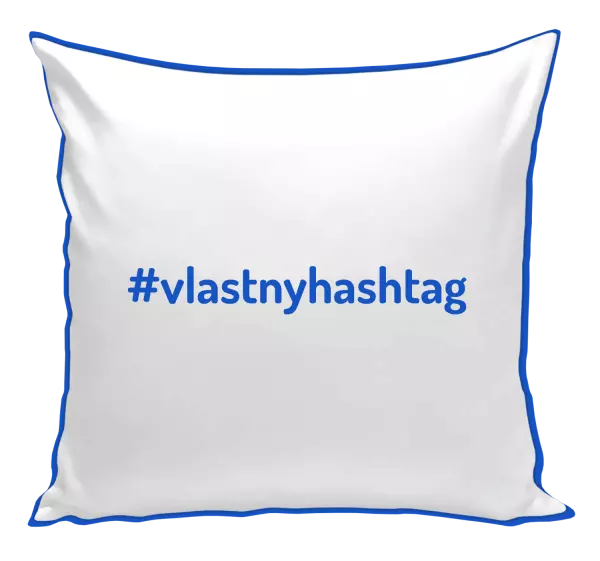 Vankúš Vlastný hashtag