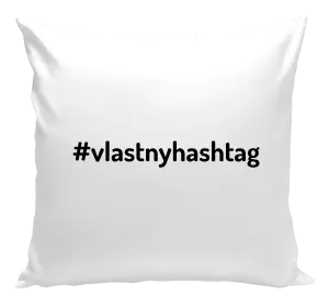 Vankúš Vlastný hashtag
