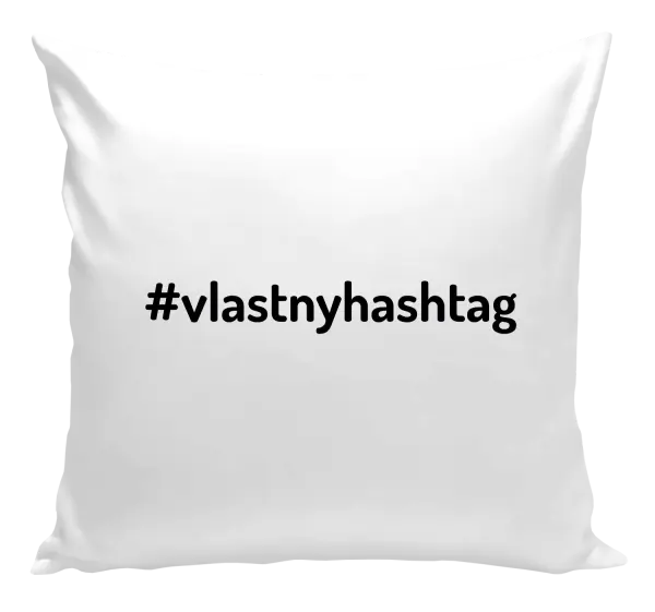 Vankúš Vlastný hashtag