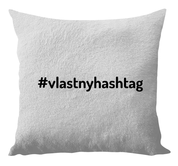 Vankúš Vlastný hashtag