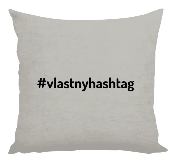 Vankúš Vlastný hashtag