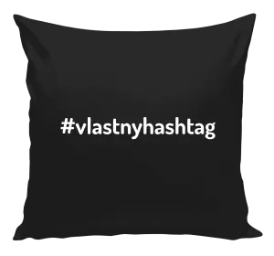 Vankúš Vlastný hashtag