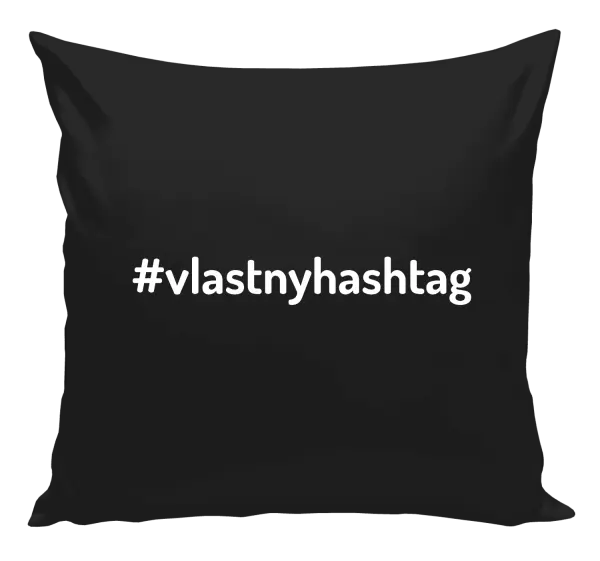 Vankúš Vlastný hashtag